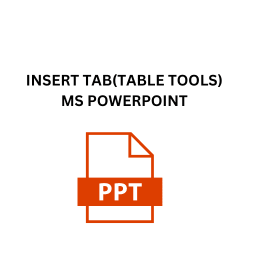 8.INSERT TAB(TABLE TOOLS)MS POWERPOINT